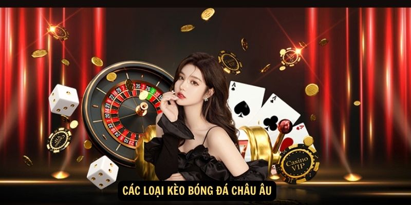 Các Loại Kèo Bóng Đá Uy Tín 2024 5 Các loại kèo bóng đá châu Âu