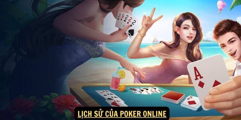 Định nghĩa Poker Online Trò Chơi Trực Tuyến Uy Tín 2024 4 Lịch sử của Poker Online