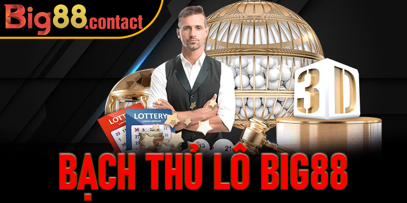 Bạch Thủ Lô Big88