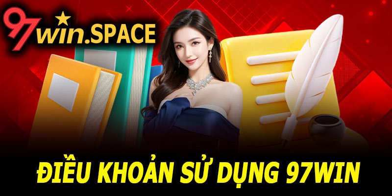 Điều khoản sử dụng 97Win - Quyền lợi, trách nhiệm và lưu ý 4 dieu khoan su dung 97win